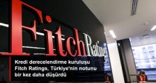 Fitch Türkiye’nin Kredi Notunu Yine Düşürdü